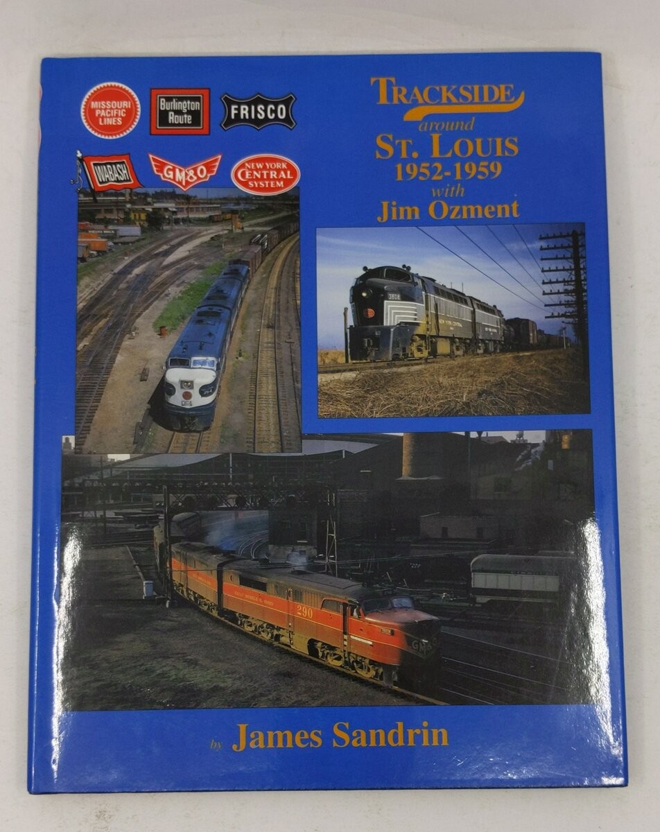 Trackside around St. Louis 1952-1959 with Jim Ozment Hardcover By James Sandrin