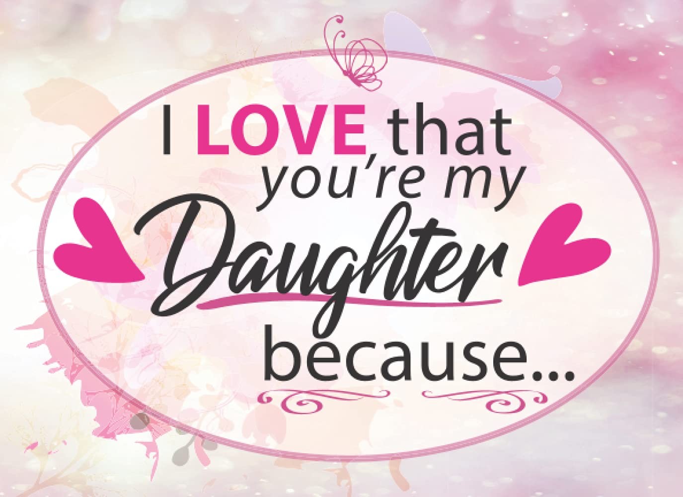 Brand - New - I Love That You're My Daughter Book: Fill in the Blank: Prompts Gi