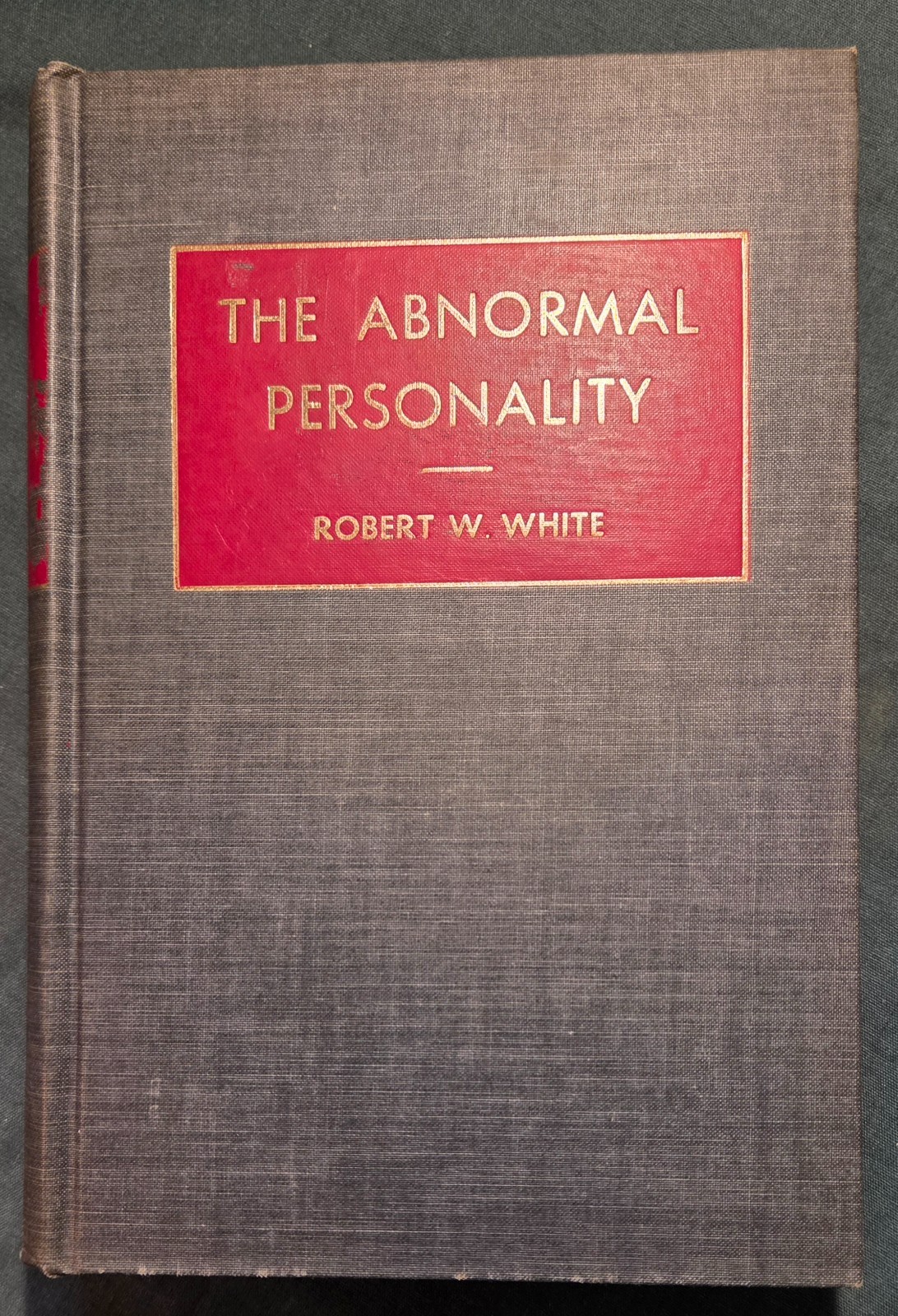 The Abnormal Personality Robert WHITE  3rd Edition 1964 Ronald Press Ex Library
