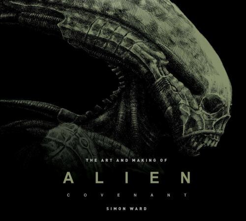 Art and Making of Alien : Covenant, Hardcover by Ward, Simon, Brand New, Free...