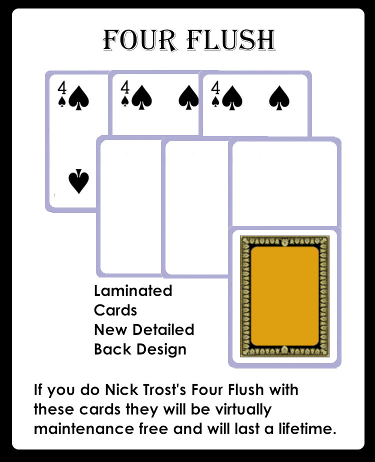 FOUR FLUSH  - CUSTOM LAMINATED CARDS ONLY FOR THE NICK TROST PACKET TRICK