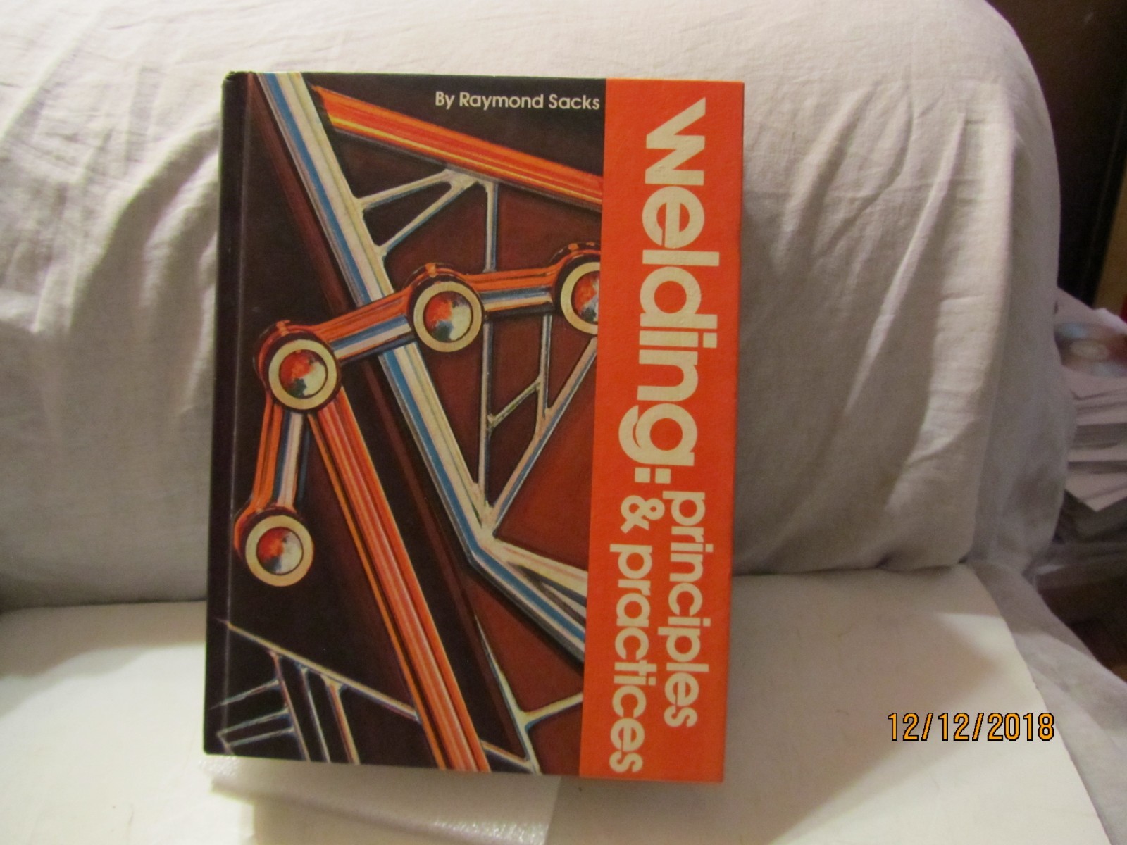 1976 Welding Principles & Practices Hard Cover Book by Raymond Sacks