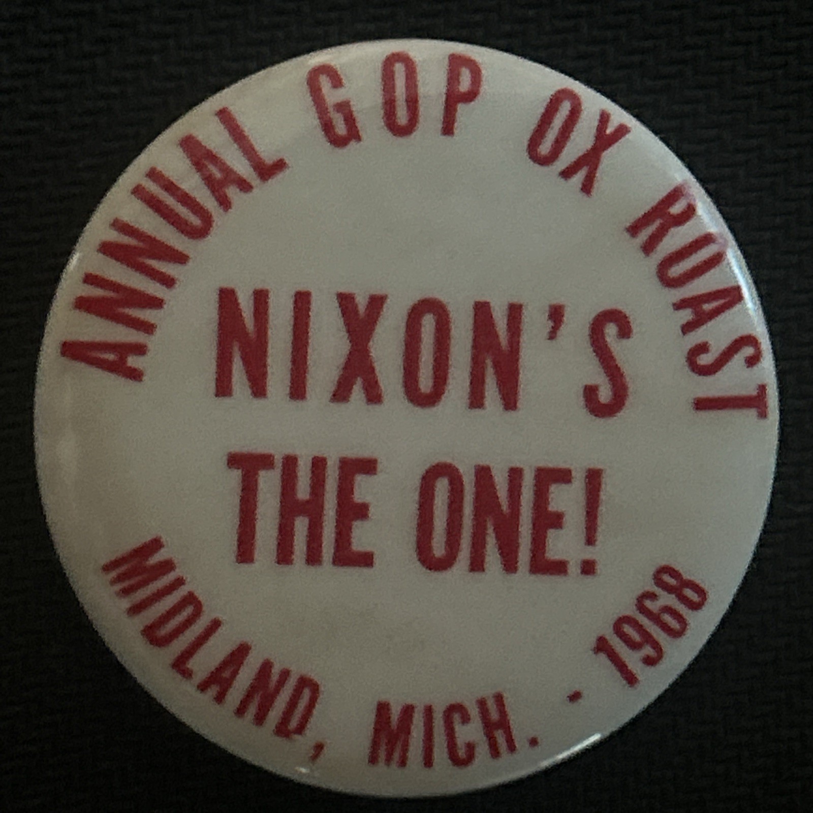 Annual GOP Ox Roast Nixon’s The One Midland Michigan 1968  1 3/4” pinback button