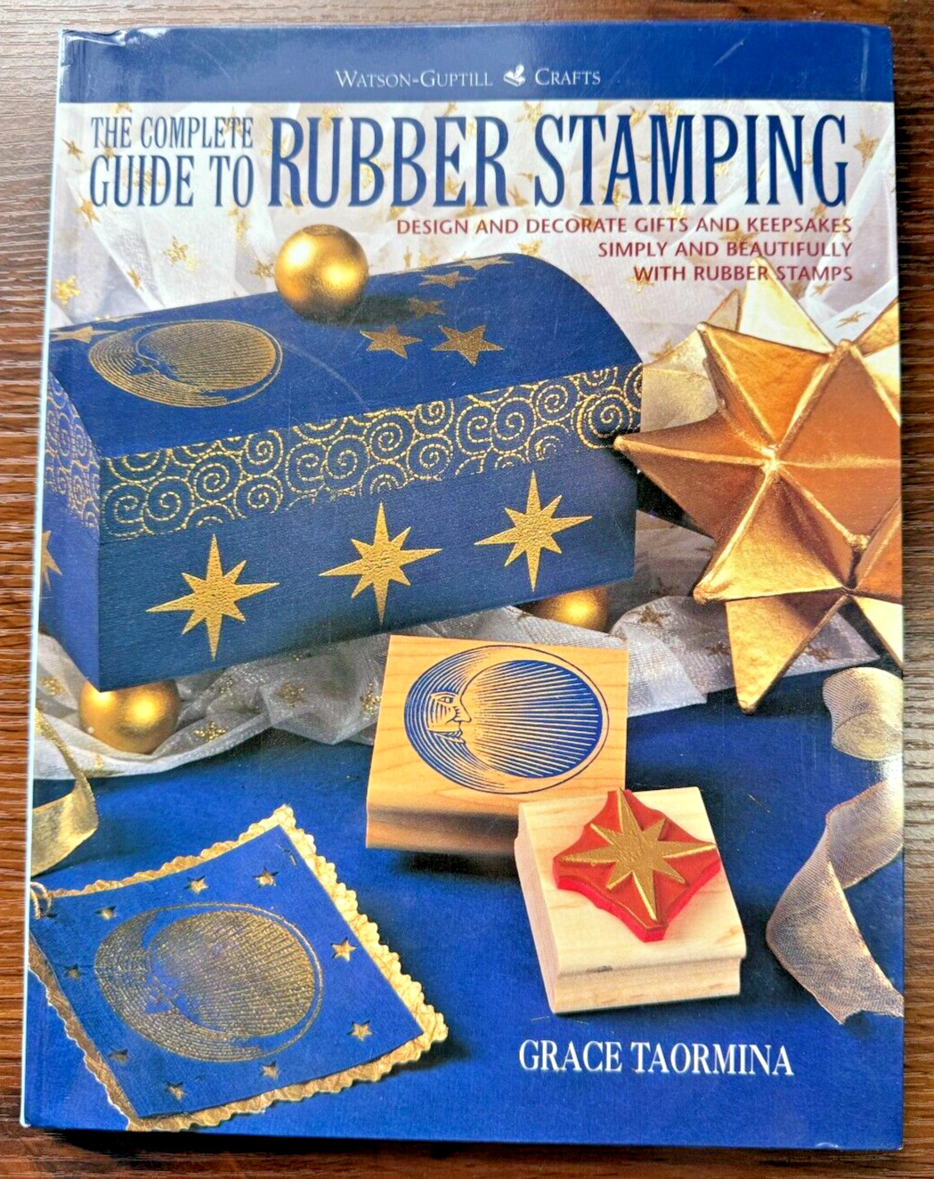 The Complete Guide to Rubber Stamping: Design and Decorate Gifts and Keep - NEW!