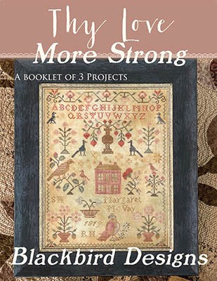 Thy Love More Strong by Blackbird Designs cross stitch pattern