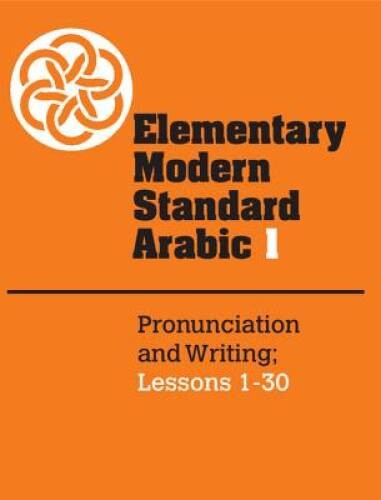 Elementary Modern Standard Arabic: Volume 1, Pronunciation and Writing; L - GOOD