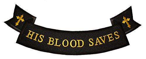 Large HIS BLOOD SAVES with Crosses Bottom Rocker Christian Patch - Veteran Owned