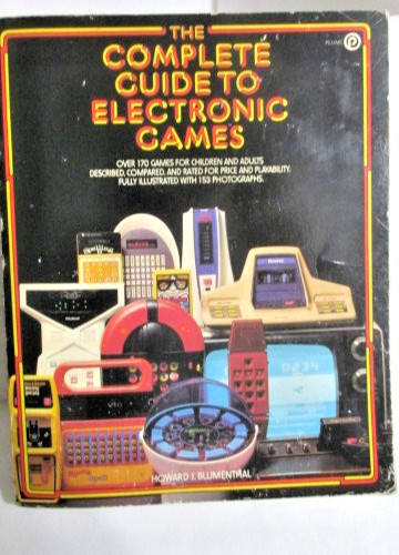 The Complete Guide To Electronic Games Book - 1981 - By Howard J Blumenthal