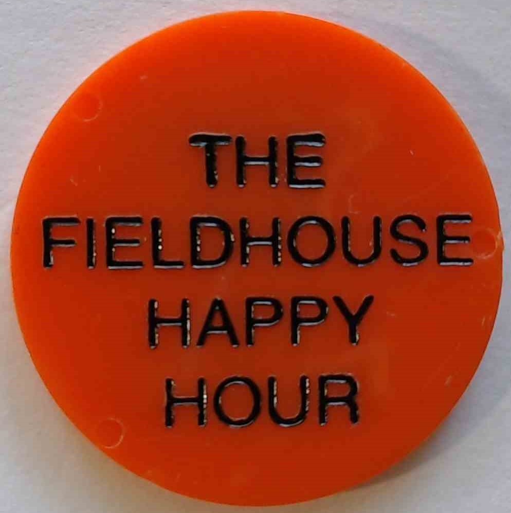 Maverick good for token – Fieldhouse happy hour– drink