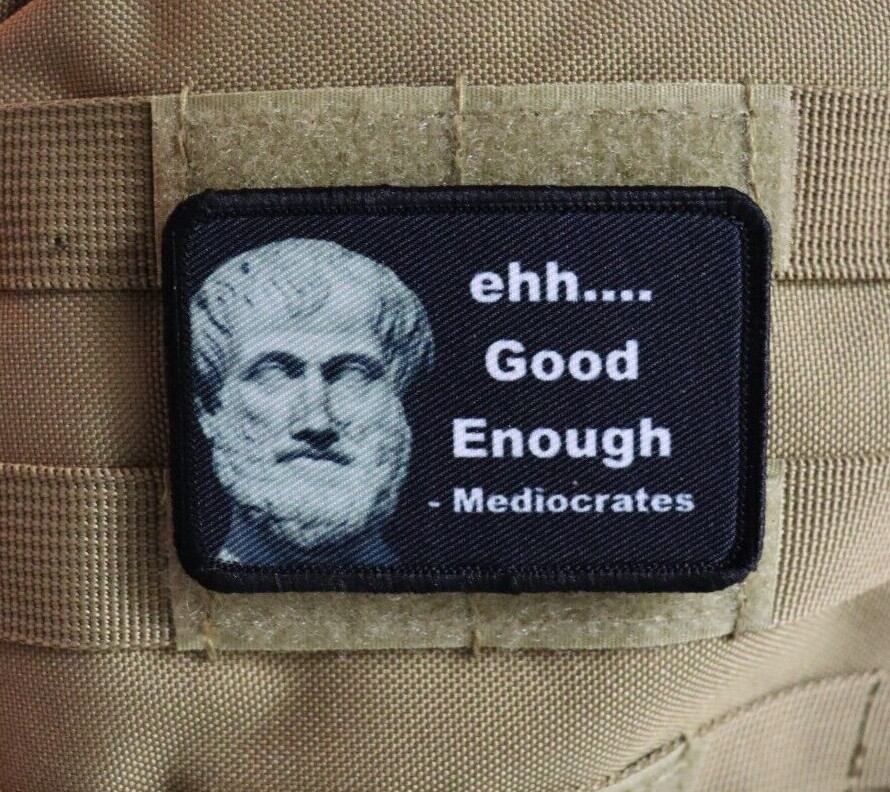 ehh good enough mediocrates meme 2"x3" hook & loop tactical morale patch edc