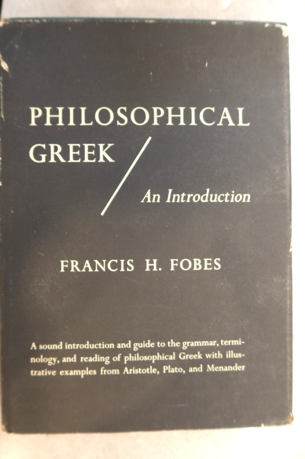 PHILOSOPHICAL GREEK: AN INTRODUCTION By Francis H. Fobes - Hardcover
