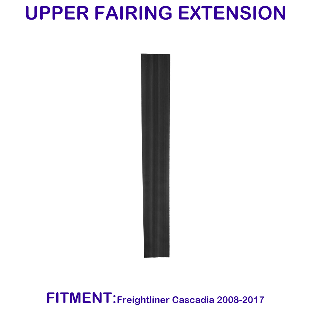 Upper Fairing Extension for Freightliner Cascadia 2008-2017 Driver (LH) Side