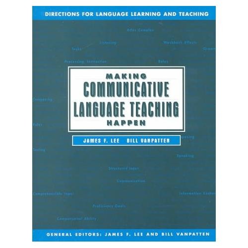 Making Communicative Language Teaching Happen by James Lee