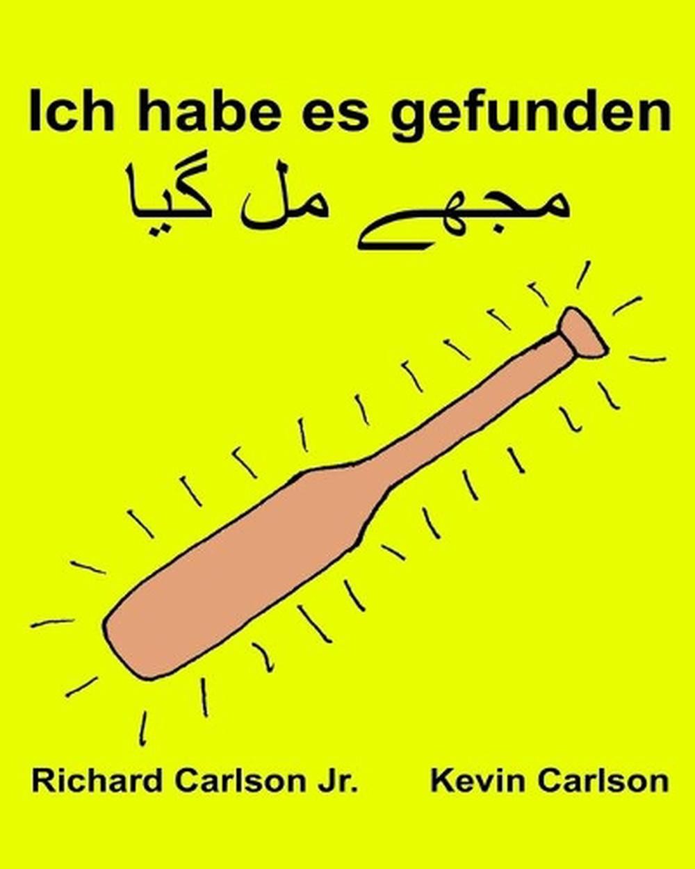 Ich habe es gefunden: Ein Bilderbuch f?r Kinder Deutsch-Urdu (Zweisprachige Ausg