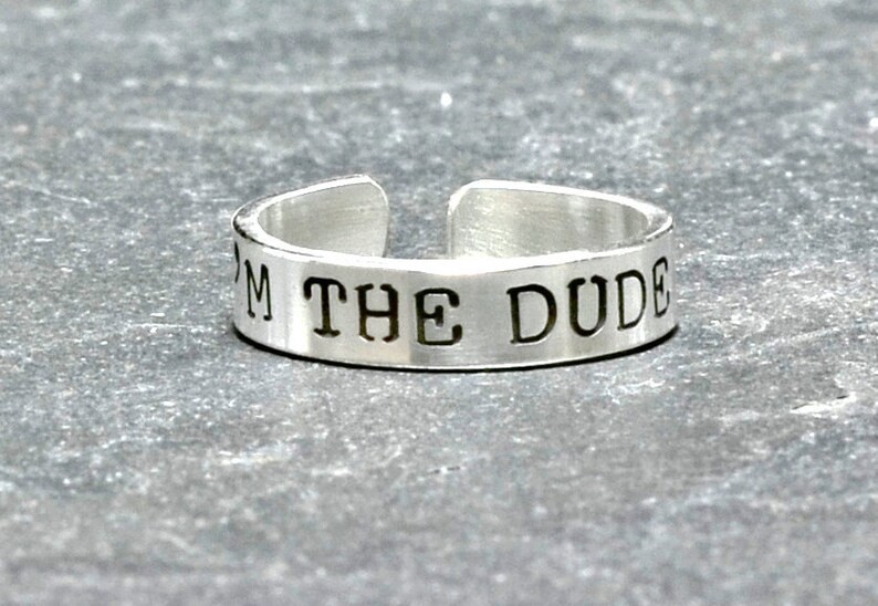 Sterling silver toe ring with hand stamped I am the Dude - handmade