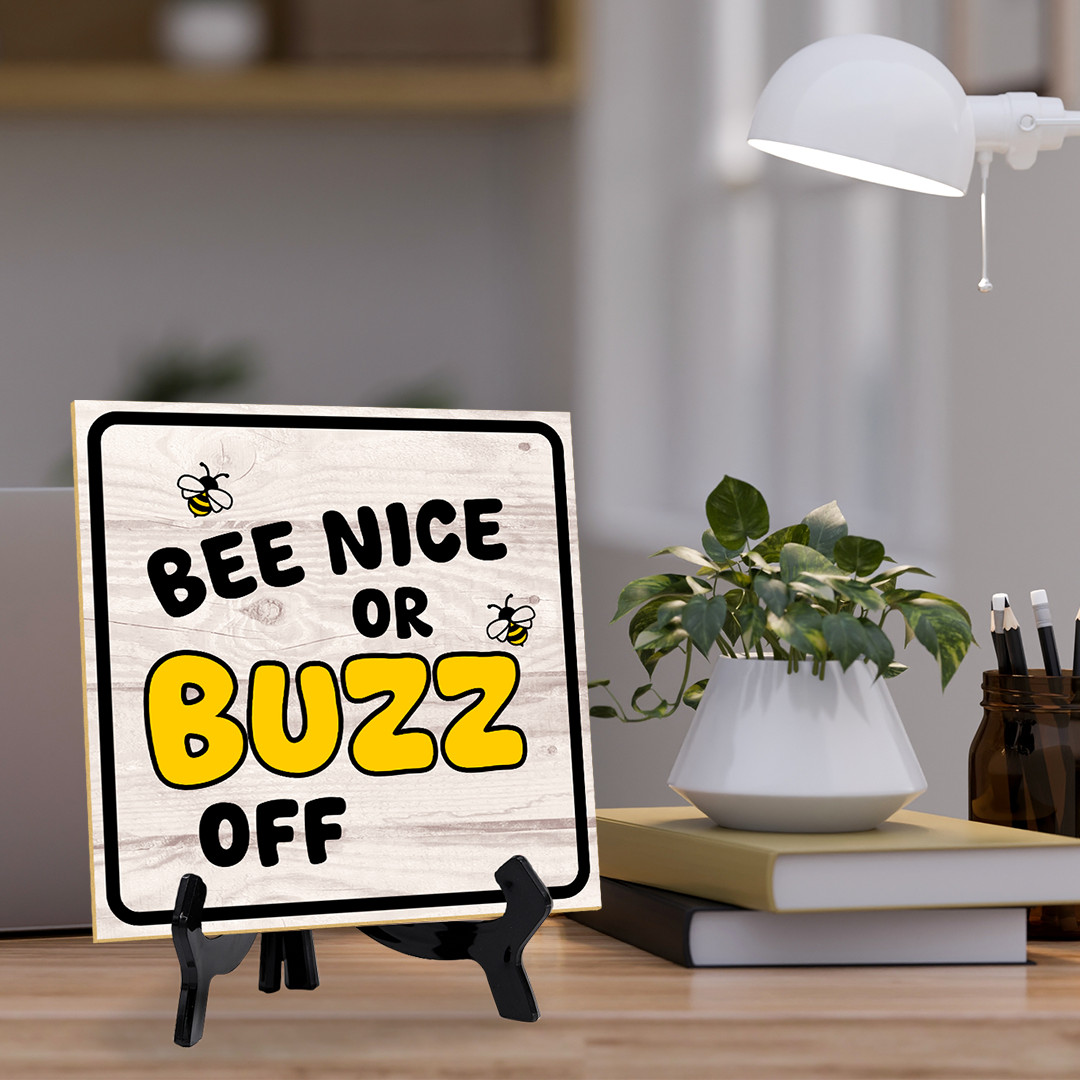 Bee Nice Or Buzz Off 5"x 5" Square Table Sign With Acrylic Easel | Home Decor