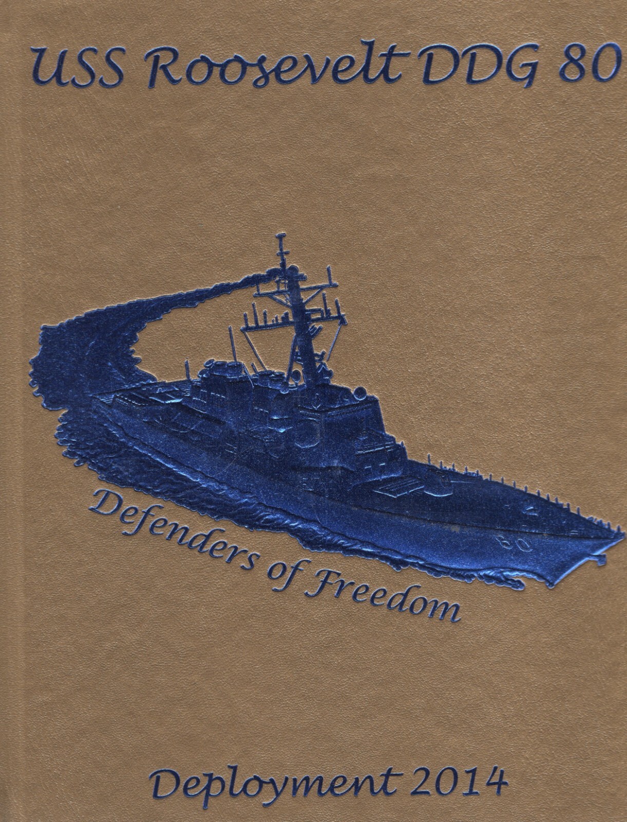 ☆ USS ROOSEVELT DDG-80 DEFENDERS OF FREEDOM DEPLOYMENT CRUISE BOOK YEAR 2014 ☆