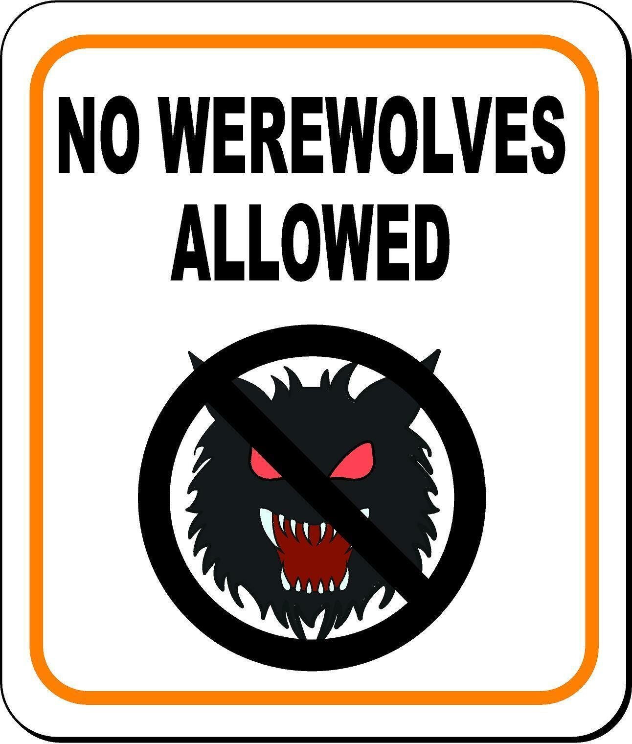 NO WEREWOLVES ALLOWED Metal Aluminum Composite Sign