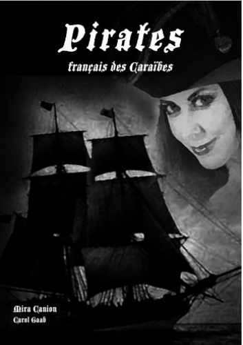 Pirates francais des Caraibes - Hardcover, by Carol Gaab; Carol Gaab - Very Good