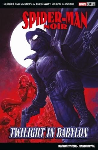Margaret Stohl Marvel Select - Spider-Man Noir: Twilight In Babylon (Paperback)