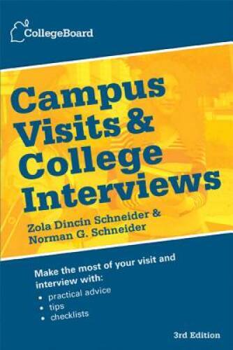 Campus Visits and College Interviews (College Board Campus Visits & Colle - GOOD