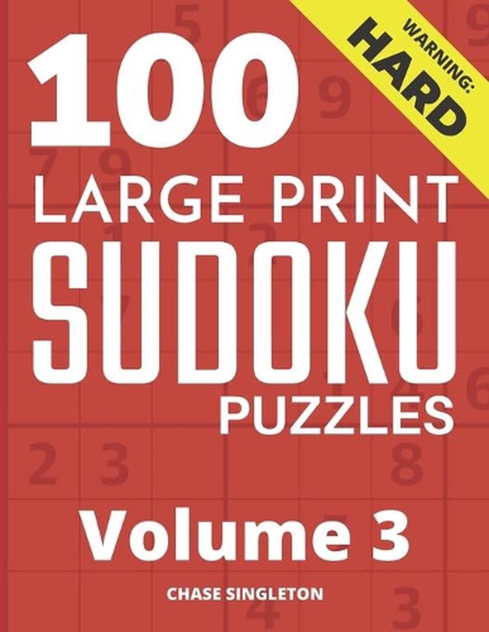 100 Large Print Hard Sudoku Puzzles - Volume 3 - One Puzzle Per Page - Solutions