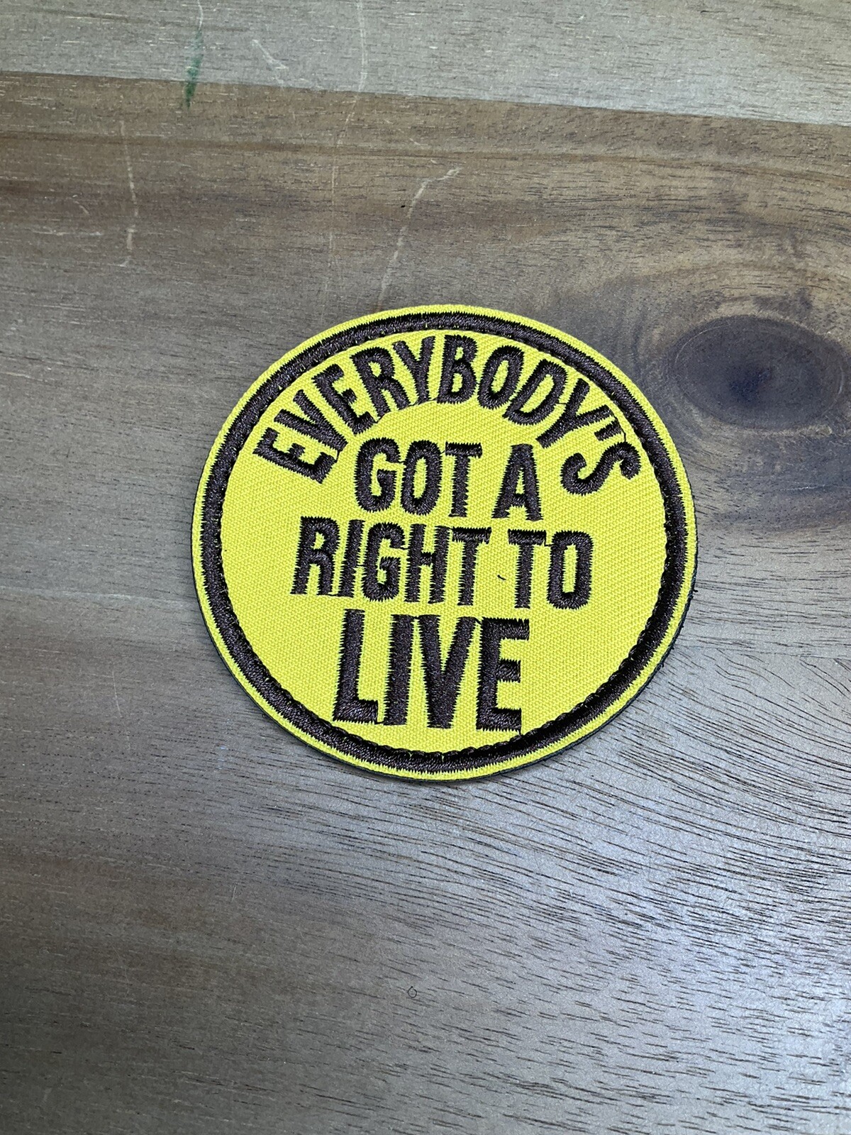 Embroided Patch Hook Loop everyone’s got a right to live