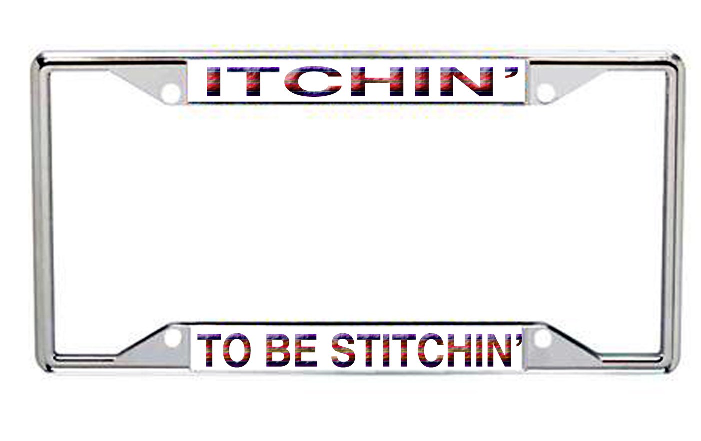 Itchin' To Be Stitchin' Metal License Plate Frame Every State