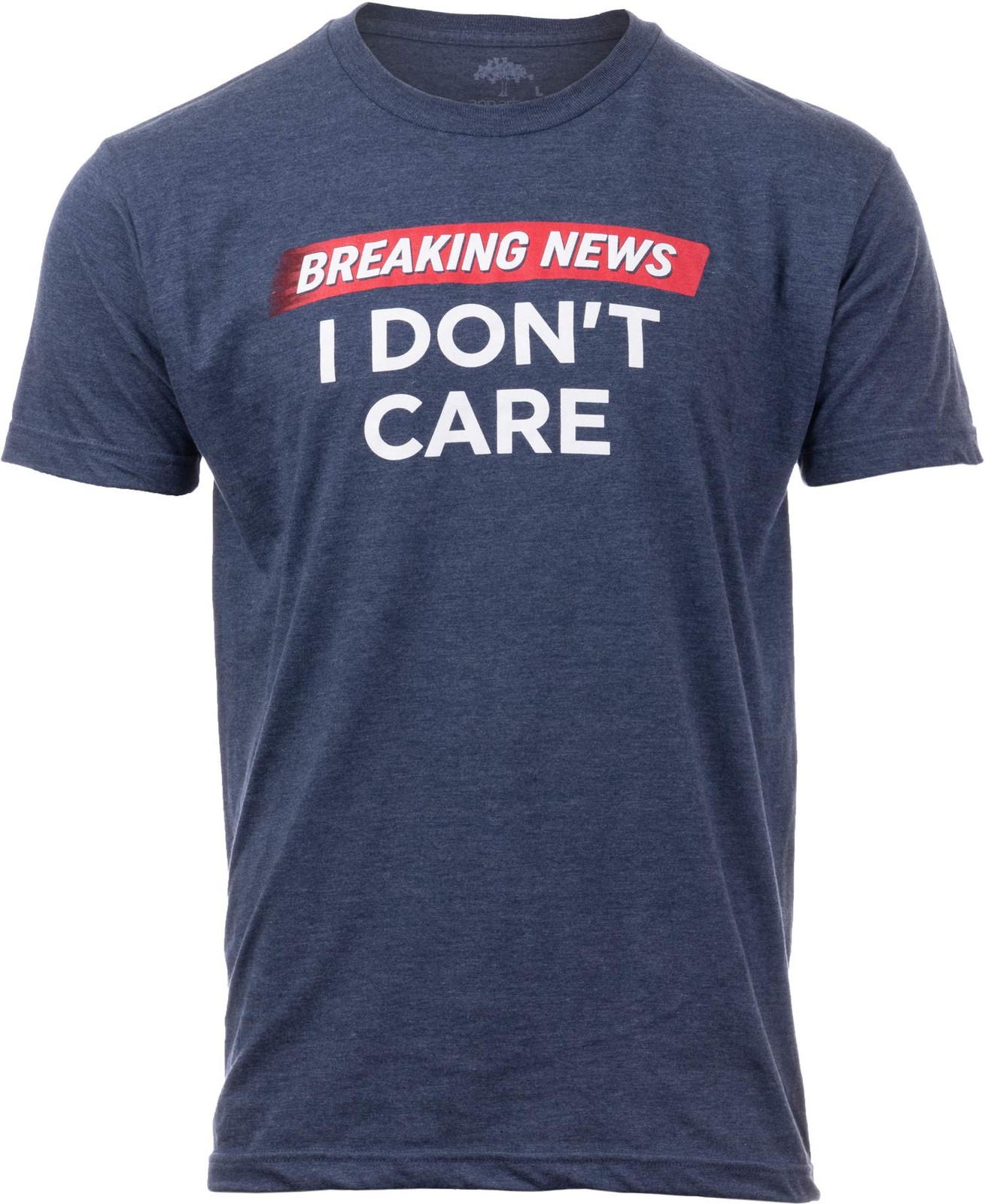 Breaking News: I Don't Care - Funny Sarcasm Humor Sarcastic X-Large, Navy