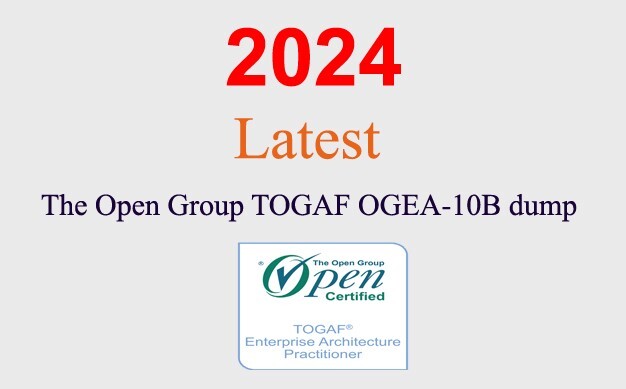 The Open Group TOGAF OGEA-10B Q&A GUARANTEED (1 month update)