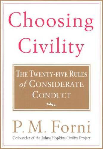 Choosing Civility: The Twenty-five Rules of Considerate Conduct - GOOD