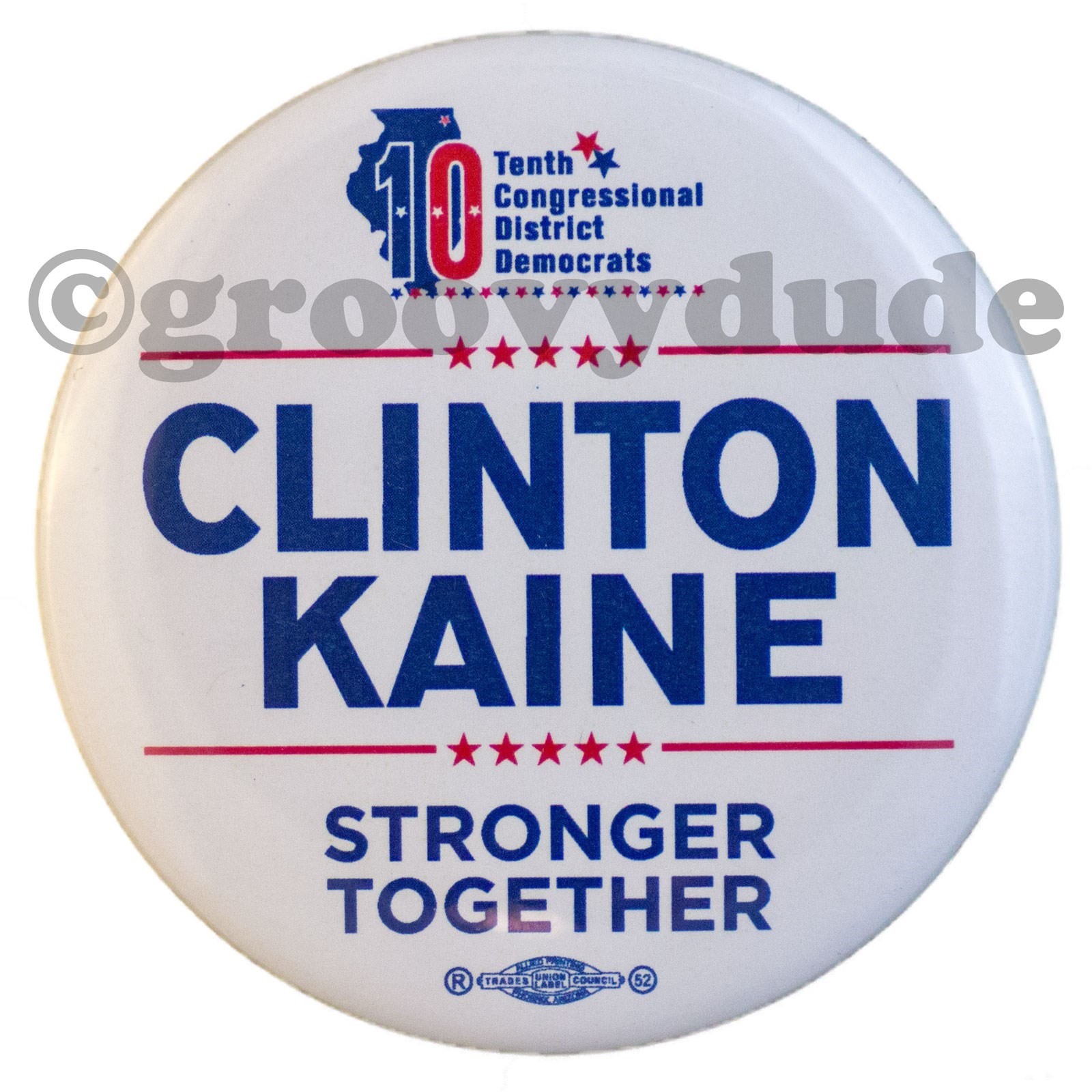 Hillary Clinton Kaine 2016 President Illinois 10th Stronger Together Pinback