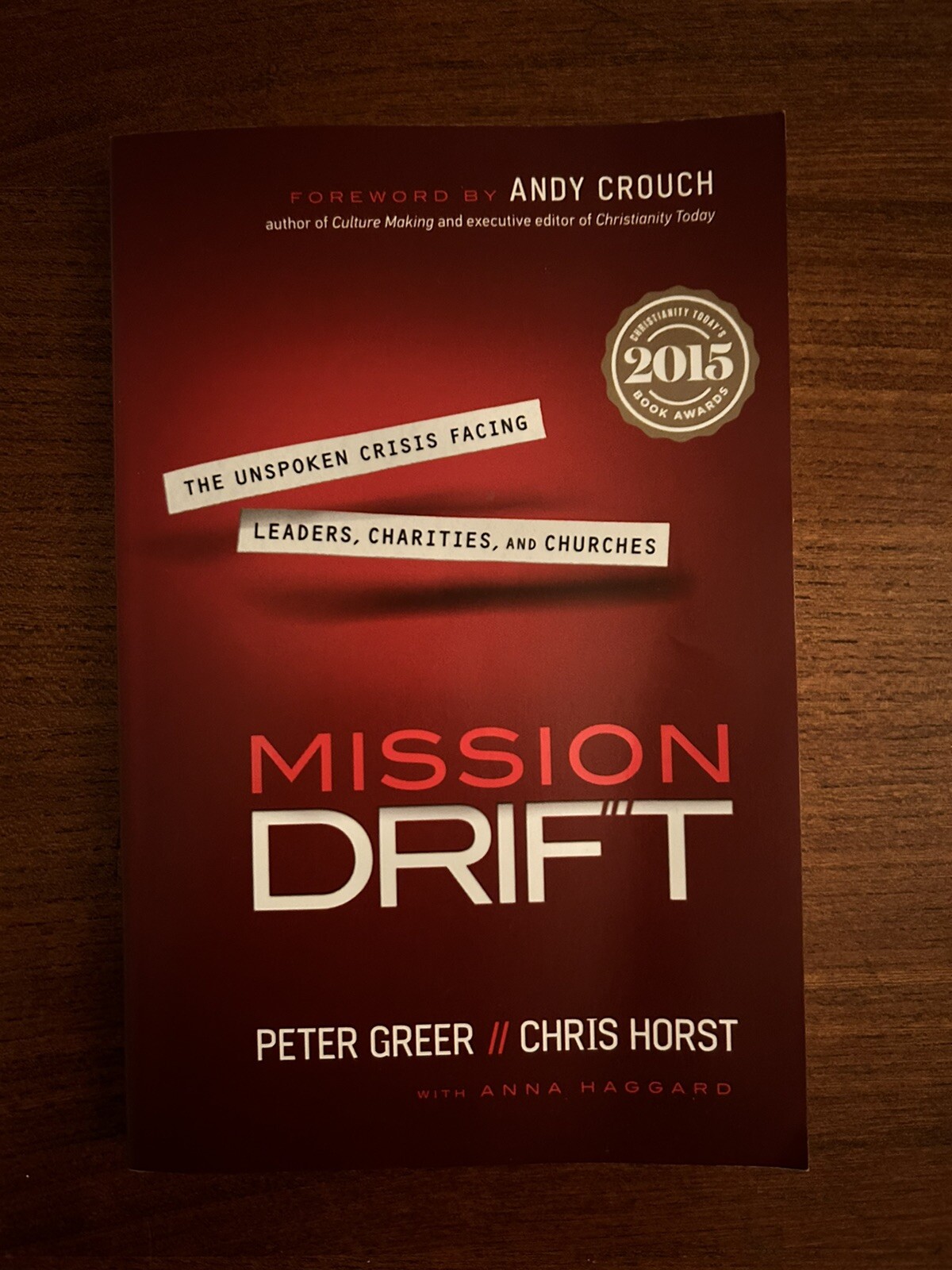 Mission Drift : The Unspoken Crisis Facing Leaders, Charities, and Churches...