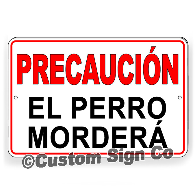 Spanish Beware of Dog Sign Precaucion El Perro Mordera Caution Dog Will Bite