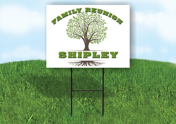 SHIPLEY FAMILY REUNION GR TREE 18 in x24 in Yard Sign Road Sign with Stand