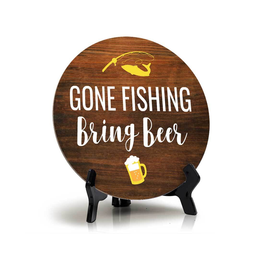 Gone Fishing Bring Beer (5 x 5“) Circle Table Sign with Acrylic Stand