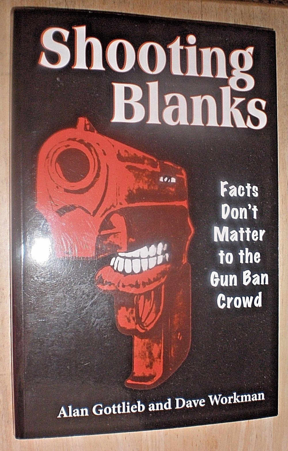 SHOOTING BLANKS Gottlieb & Workman 1st Edition 2011 Gun Bans Political
