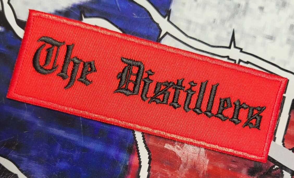 EMBROIDERED THE DISTILLERS PUNK ROCK PATCH (Please Read Ad)