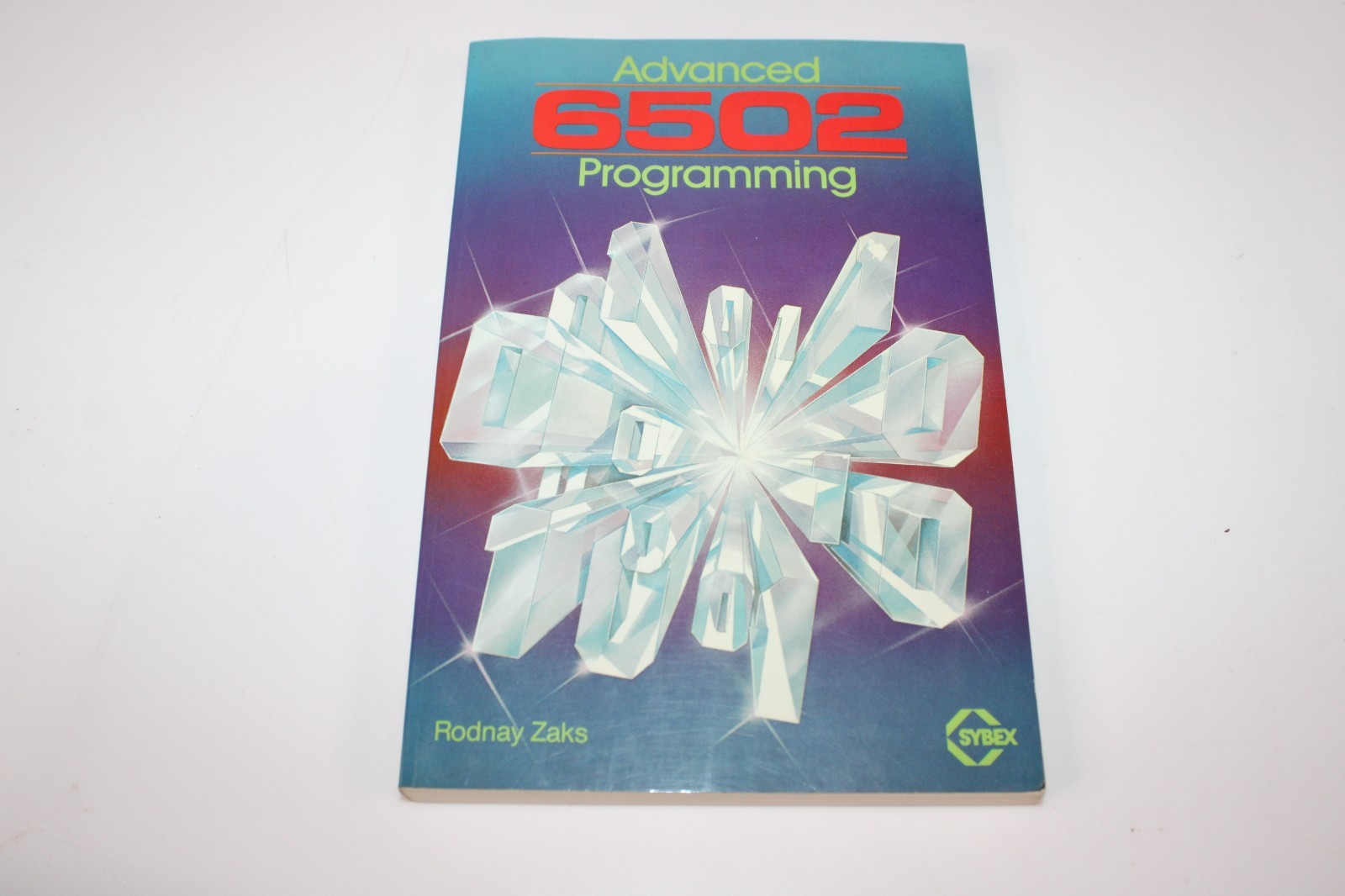1982 Advanced 6502 Programming Rodnay Zaks Sybex Vintage Computing
