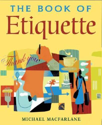 The Book of Etiquette - Hardcover By Macfarlane, Michael - VERY GOOD