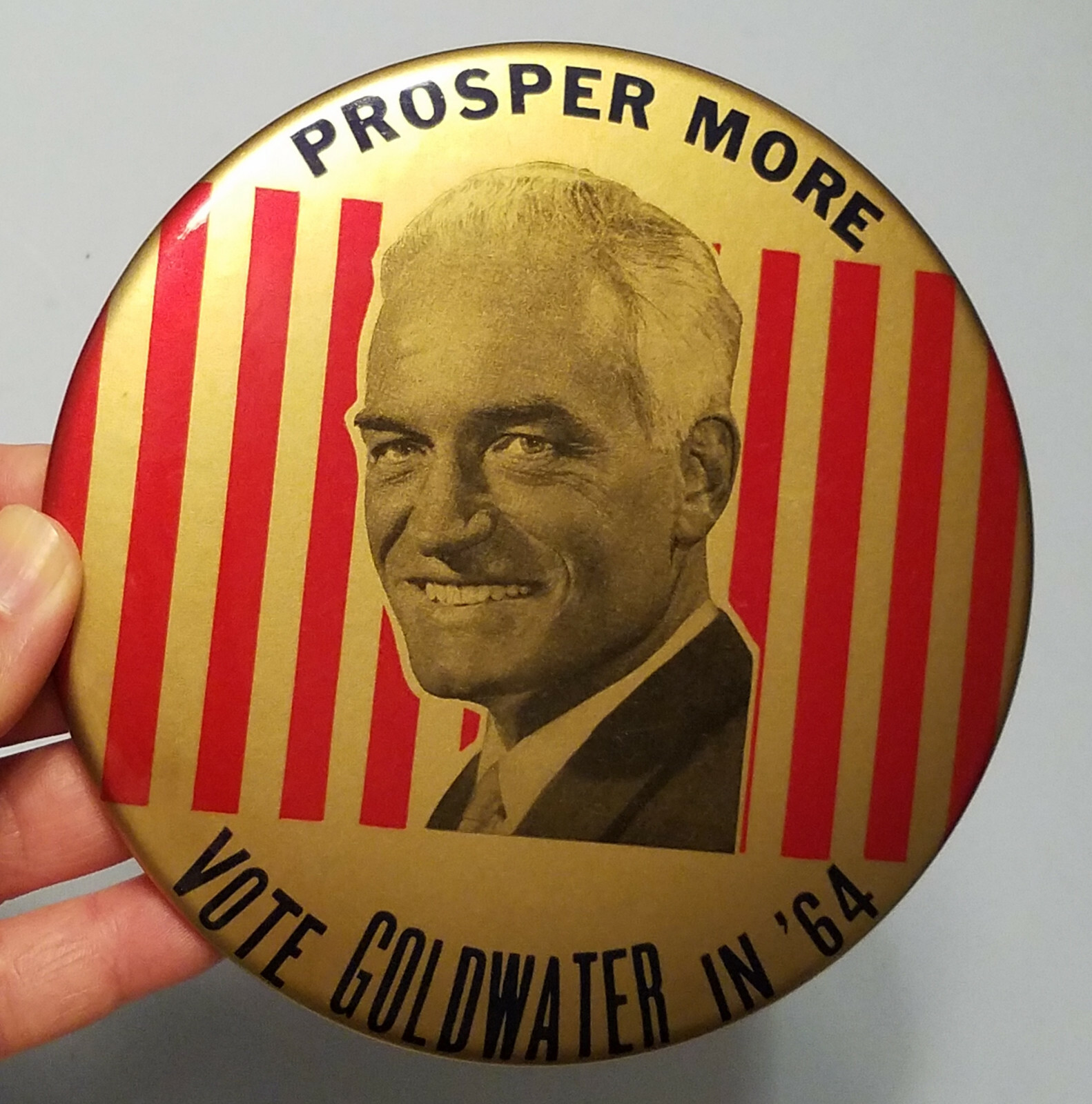 Large 6 Inch Goldwater, Prosper More Pinback Easel Button