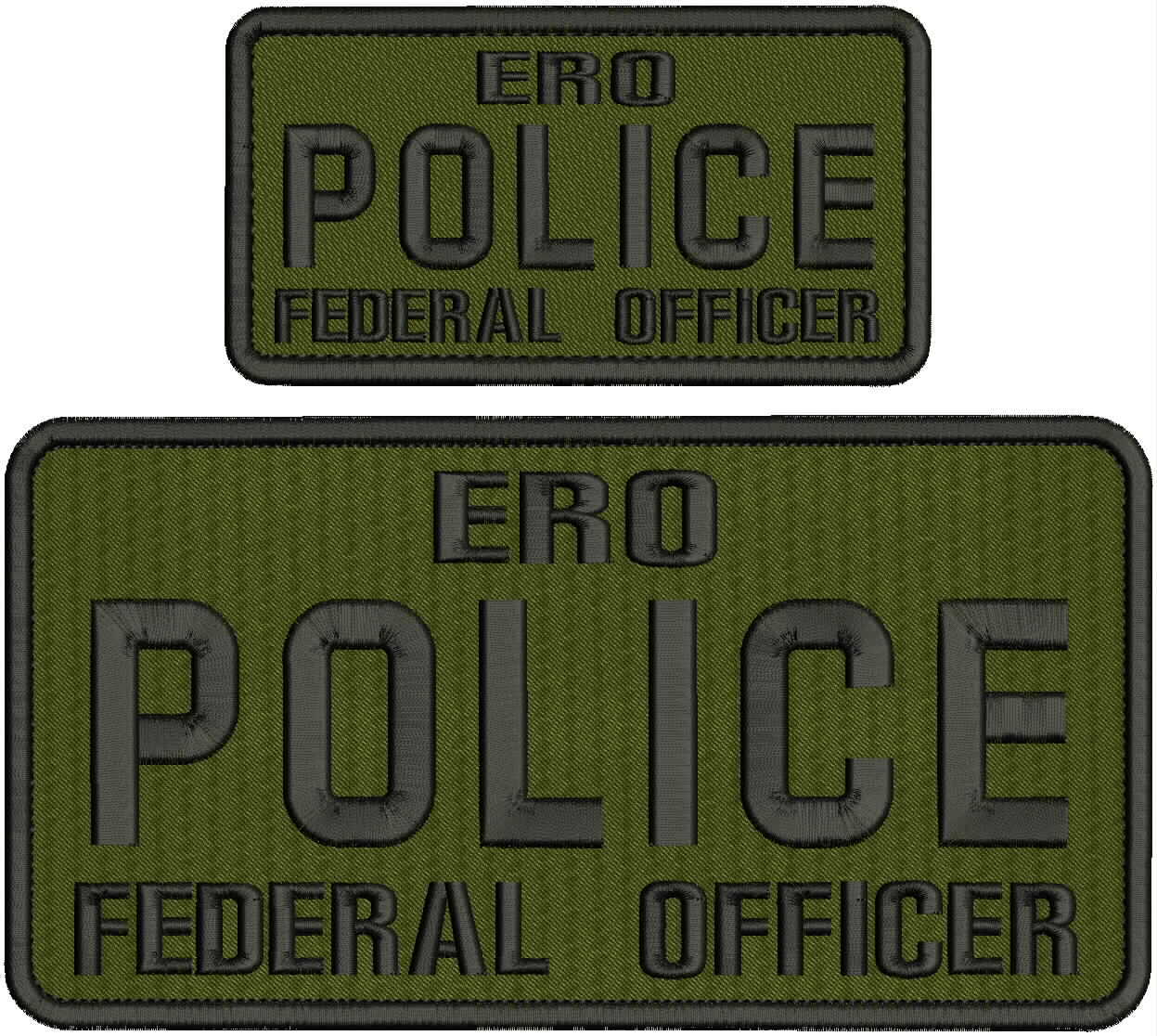 ERO POLICE FEDERAL OFFICER EMBROIDERY 5X10 & 3X6 HOOK ON BACK OD GREEN/BLK