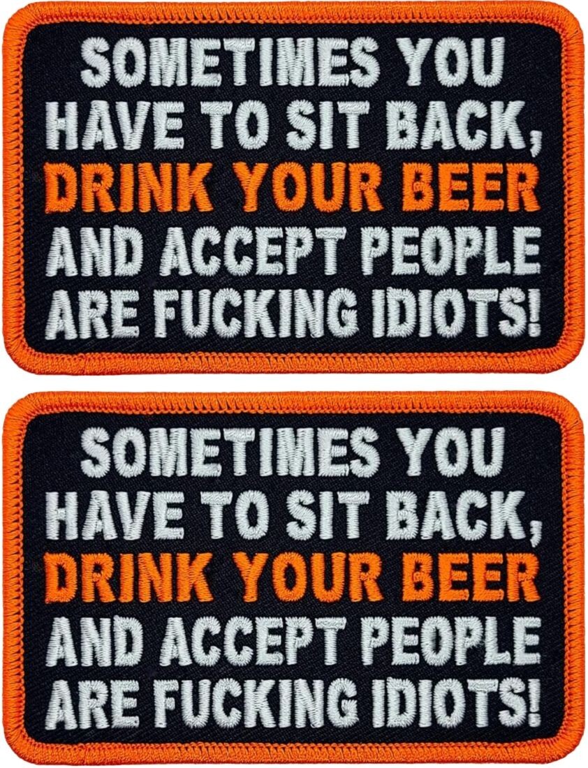 SOMETIMES YOU HAVE TO SIT BACK, DRINK YOUR BEER PATCH  -2PC IRON ON SEW  4"x2.5"