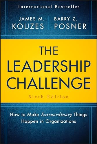 The Leadership Challenge: How to Make Extraordinary Things Happen in Organiz...