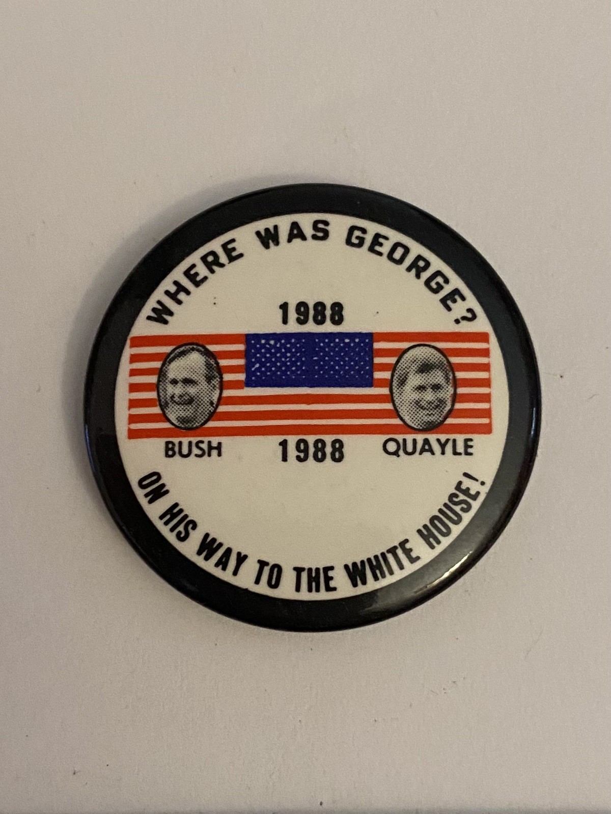 Where Was George?  On His Way To The White House 1988 Pin Back Button P127