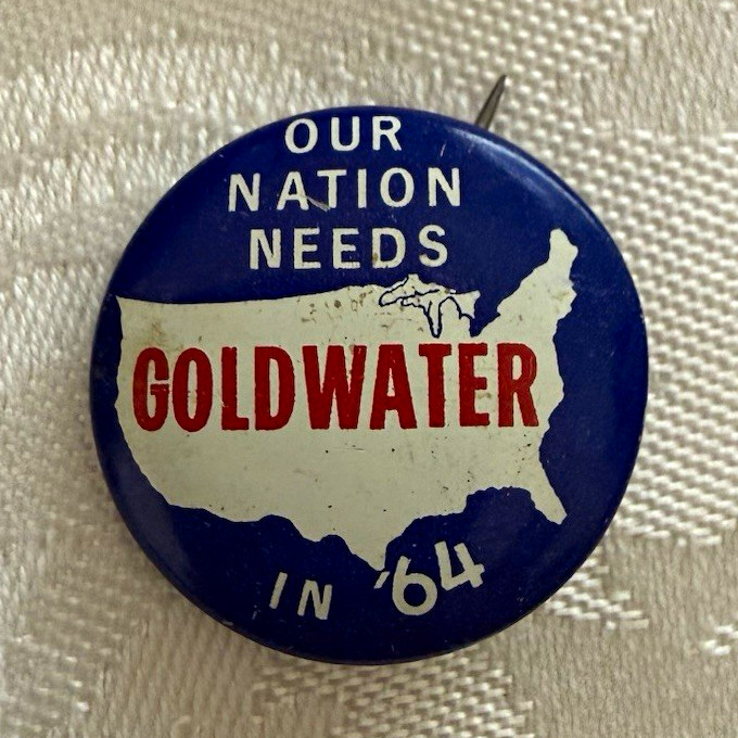 Our Nation Needs Goldwater in '64 Political Campaign Pinback Button