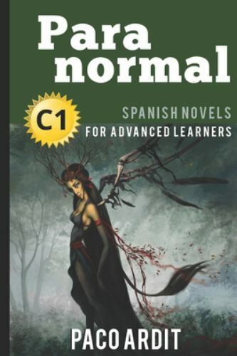 Spanish Novels: Paranormal (Spanish Novels for A... 9781520478784 by Ardit, Paco