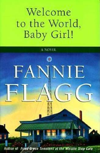 Welcome to the World, Baby Girl!: A Novel - Hardcover - VERY GOOD
