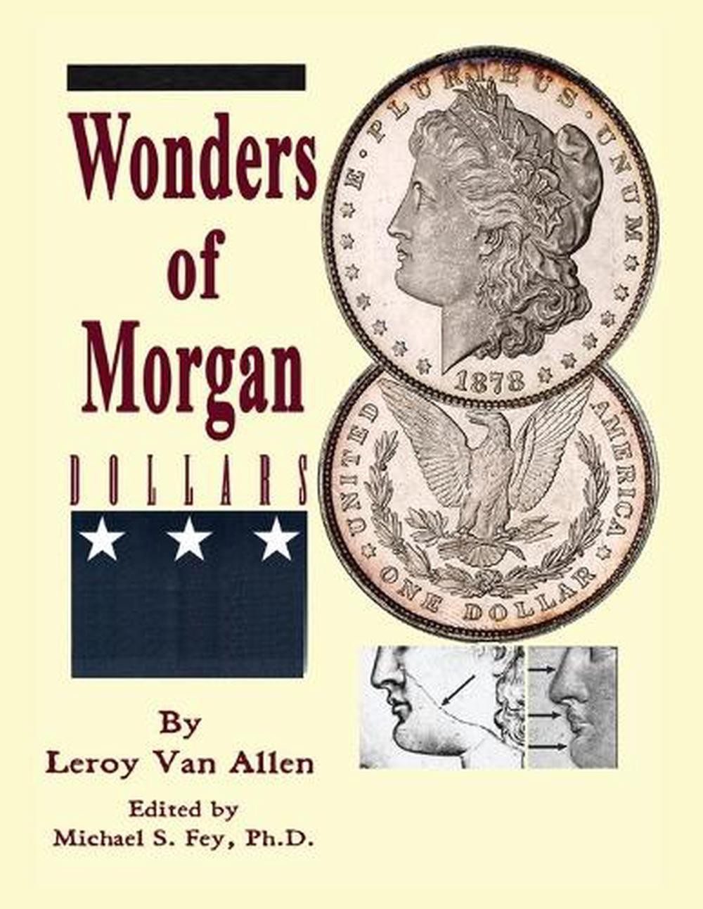 Wonders of Morgan Dollars by Leroy Van Allen Paperback Book
