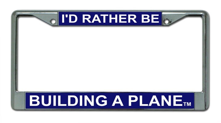 "I'd Rather Be Building a Plane" Aviation License Plate Frame